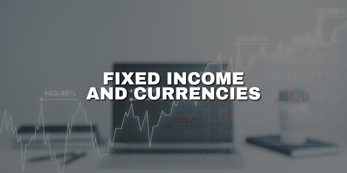 fixed income and currencies